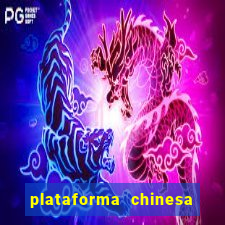 plataforma chinesa para ganhar dinheiro